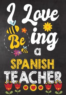 Book cover for I Love Being Spanish Teacher