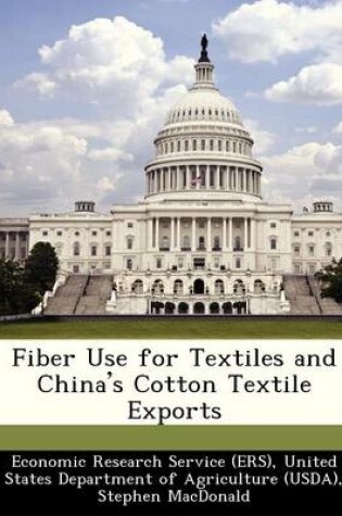 Cover of Fiber Use for Textiles and China's Cotton Textile Exports