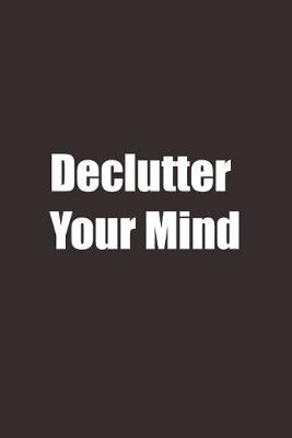 Book cover for Declutter Your Mind