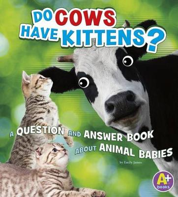 Cover of Do Cows Have Kittens?