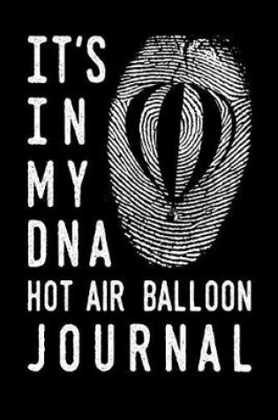 Cover of It's in My DNA Hot Air Balloon Journal