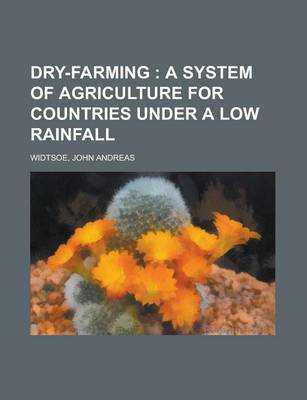 Book cover for Dry-Farming; A System of Agriculture for Countries Under a Low Rainfall