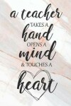 Book cover for A Teacher Takes a Hand Opens a Mind & Touches a Heart