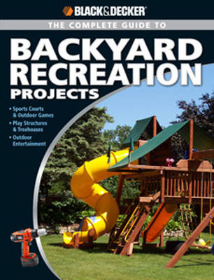 Book cover for Complete Guide to Backyard Recreation Projects