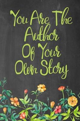 Book cover for Chalkboard Journal - You Are The Author Of Your Own Story (Light Green)