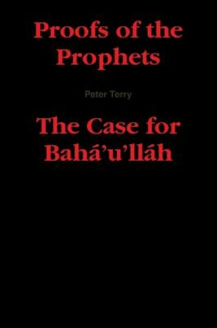 Cover of Proofs of the Prophets: -The Case for Baha'U'Llah