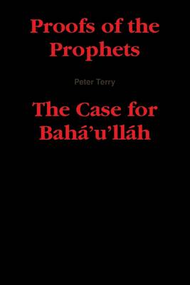 Book cover for Proofs of the Prophets: -The Case for Baha'U'Llah