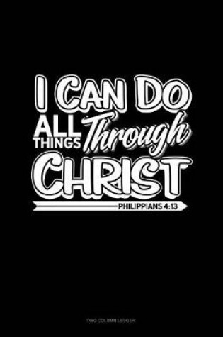 Cover of I Can Do All Things Through Christ - Philippians 4