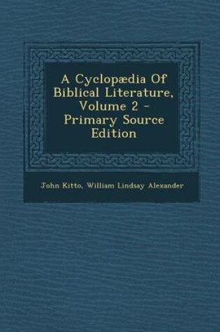 Cover of A Cyclopaedia of Biblical Literature, Volume 2 - Primary Source Edition