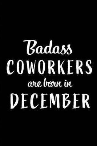 Cover of Badass Coworkers are Born in December