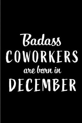 Book cover for Badass Coworkers are Born in December