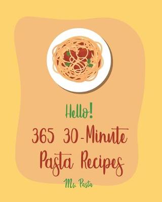 Book cover for Hello! 365 30-Minute Pasta Recipes
