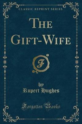 Book cover for The Gift-Wife (Classic Reprint)