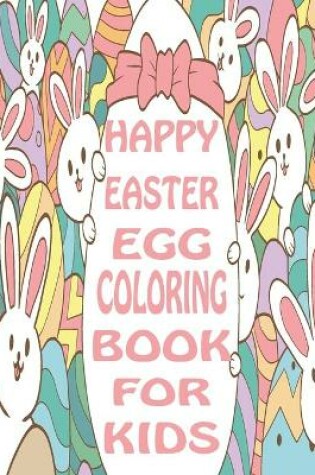 Cover of Happy Easter, Egg Coloring Book For Kids
