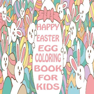 Book cover for Happy Easter, Egg Coloring Book For Kids