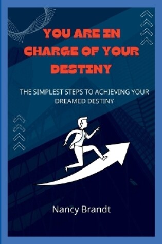 Cover of You Are in Charge of Your Destiny