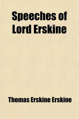 Book cover for Speeches of Lord Erskine Volume 1; While at the Bar