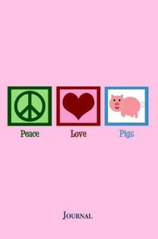 Cover of Peace Love Pigs Journal