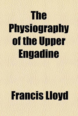 Book cover for The Physiography of the Upper Engadine