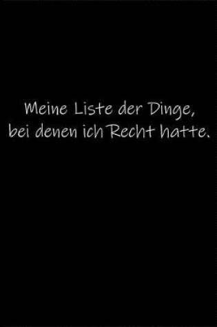 Cover of Meine Liste der Dinge, bei denen ich Recht hatte.