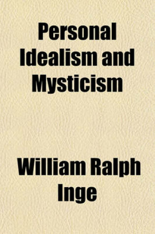 Cover of Personal Idealism and Mysticism; The Paddock Lectures for 1906, Delivered at the General Seminary, New York