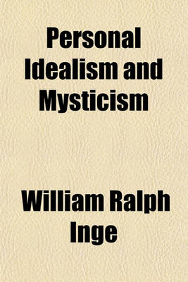 Book cover for Personal Idealism and Mysticism; The Paddock Lectures for 1906, Delivered at the General Seminary, New York