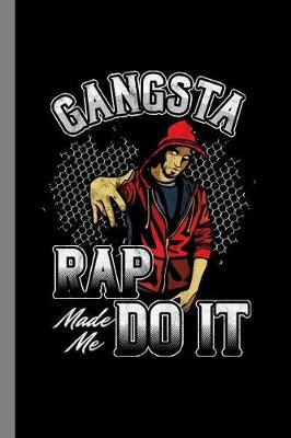Book cover for Gangsta Rap Made Me Do It