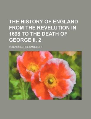 Book cover for The History of England from the Revelution in 1698 to the Death of George II, 2