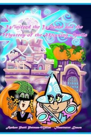 Cover of Winnifred the Wizard and the Case of the Missing Spells