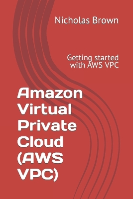 Book cover for Amazon Virtual Private Cloud (AWS VPC)