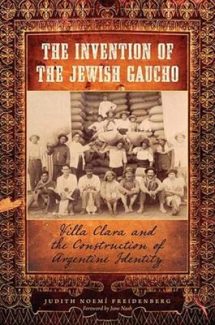 Cover of The Invention of the Jewish Gaucho