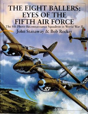 Book cover for Eight Ballers: Eyes of the Fifth Air Force: The 8th Photo Reconnaissance Squadron in World War II