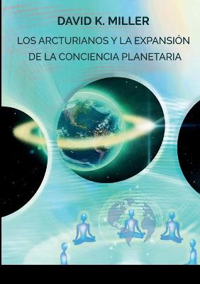 Book cover for Los Arcturianos Y La Expansion de la Conciencia Planetaria