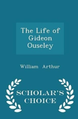 Cover of The Life of Gideon Ouseley - Scholar's Choice Edition