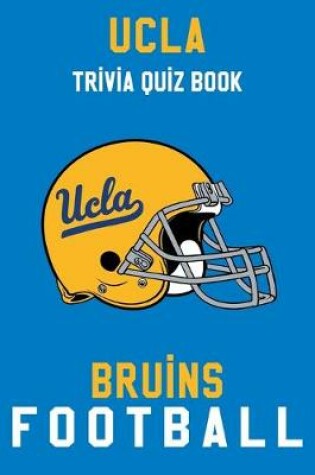 Cover of UCLA Bruins Trivia Quiz Book - Football