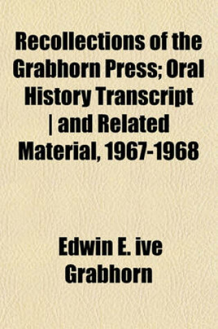 Cover of Recollections of the Grabhorn Press; Oral History Transcript and Related Material, 1967-1968