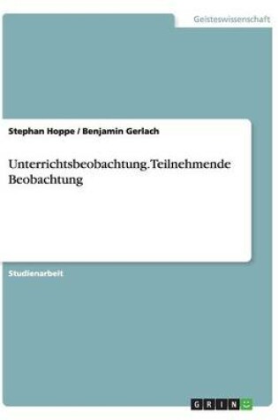 Cover of Unterrichtsbeobachtung.Teilnehmende Beobachtung