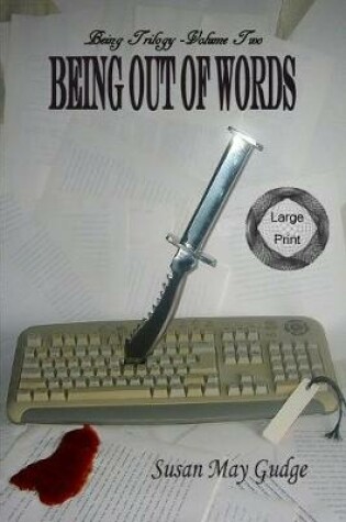 Cover of Large Print - Being Out Of Words