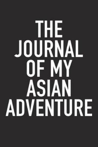 Cover of The Journal of My Asian Adventure