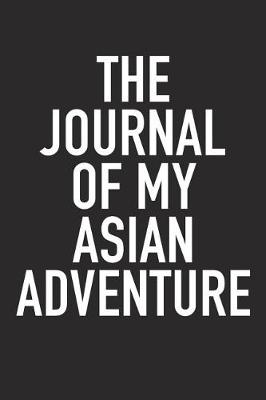 Book cover for The Journal of My Asian Adventure