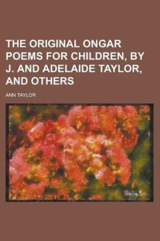 Cover of The Original Ongar Poems for Children, by J. and Adelaide Taylor, and Others