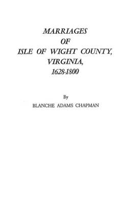 Book cover for Marriages of Isle of Wight County, Virginia, 1628-1800