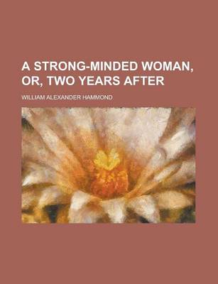 Book cover for A Strong-Minded Woman, Or, Two Years After