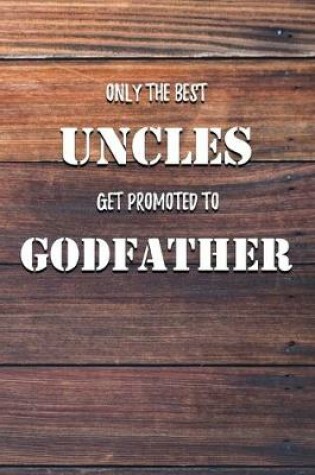 Cover of Only The Best Uncles Get Promoted To Godfather
