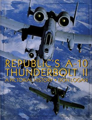 Book cover for Republic's A-10 Thunderbolt II: A Pictorial History