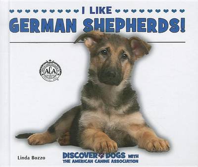 Cover of I Like German Shepherds!