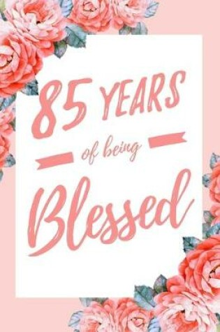 Cover of 85 Years Of Being Blessed