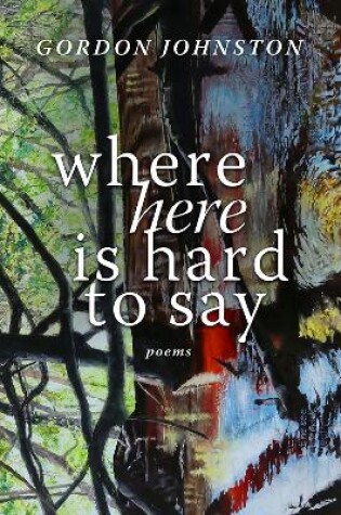 Cover of Where ""Here"" Is Hard to Say