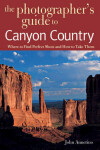 Book cover for The Photographer's Guide to Canyon Country