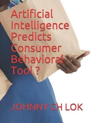 Book cover for Artificial Intelligence Predicts Consumer Behavioral Tool